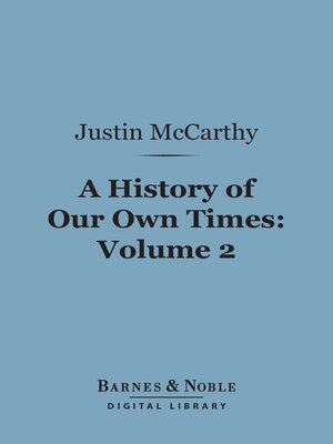 cover image of A History of Our Own Times, Volume 2 (Barnes & Noble Digital Library)
